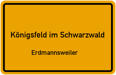 Ortsschild Königsfeld im Schwarzwald Erdmannsweiler