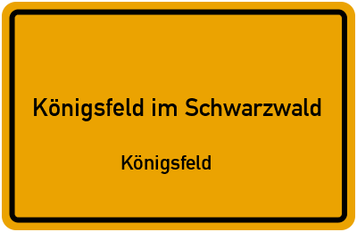 Ortsschild Königsfeld im Schwarzwald Königsfeld