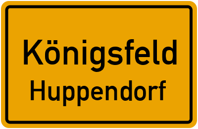 Ortsschild Königsfeld Huppendorf