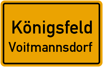 Ortsschild Königsfeld Voitmannsdorf