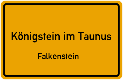 Ortsschild Königstein im Taunus Falkenstein