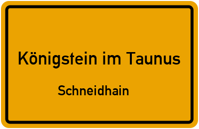 Ortsschild Königstein im Taunus Schneidhain