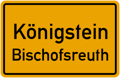 Straßenverzeichnis Königstein Bischofsreuth