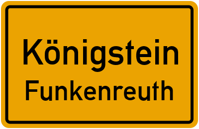 Ortsschild Königstein Funkenreuth
