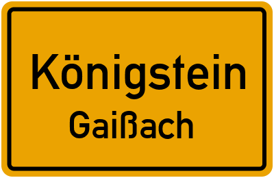 Straßenverzeichnis Königstein Gaißach