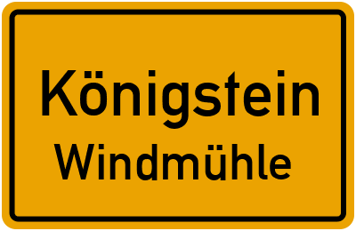 Ortsschild Königstein Windmühle