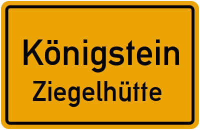 Ortsschild Königstein Ziegelhütte