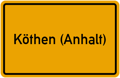 Ortsschild von Stadt Köthen (Anhalt) in Sachsen-Anhalt