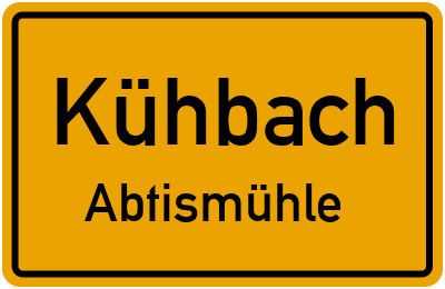 Ortsschild Kühbach Abtismühle