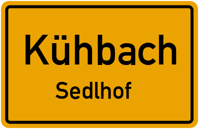 Ortsschild Kühbach Sedlhof