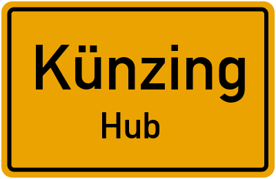 Ortsschild Künzing Hub