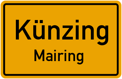 Ortsschild Künzing Mairing