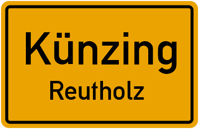 Ortsschild Künzing Reutholz