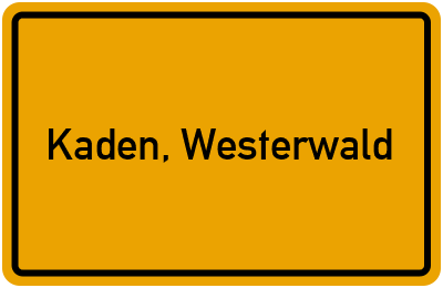 Ortsschild von Gemeinde Kaden, Westerwald in Rheinland-Pfalz