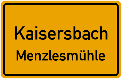 Straßenverzeichnis Kaisersbach Menzlesmühle