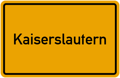 Ortsschild von Stadt Kaiserslautern in Rheinland-Pfalz