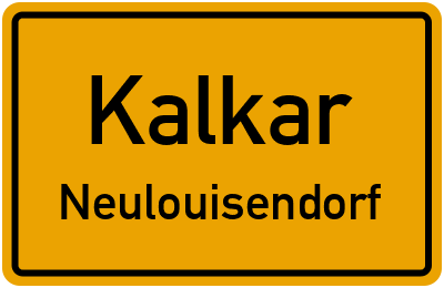 Ortsschild Kalkar Neulouisendorf