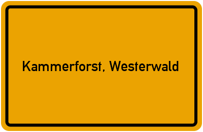 Ortsschild von Gemeinde Kammerforst, Westerwald in Rheinland-Pfalz