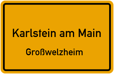 Ortsschild Karlstein am Main Großwelzheim