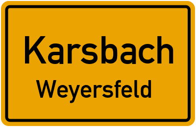 Ortsschild Karsbach Weyersfeld