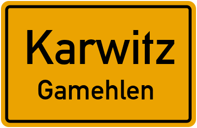 Ortsschild Karwitz Gamehlen