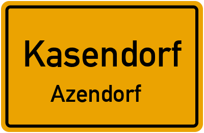 Ortsschild Kasendorf Azendorf