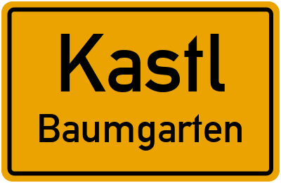 Ortsschild Kastl Baumgarten