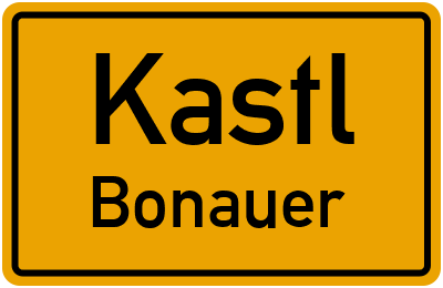 Ortsschild Kastl Bonauer