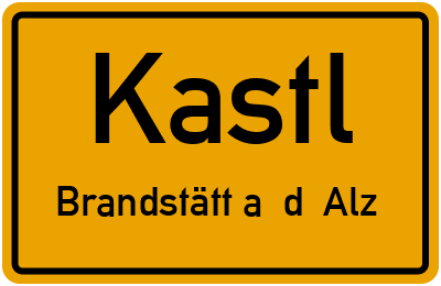 Ortsschild Kastl Brandstätt a. d. Alz