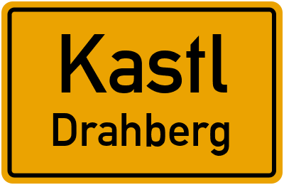 Ortsschild Kastl Drahberg