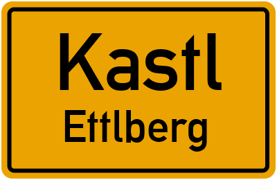 Ortsschild Kastl Ettlberg