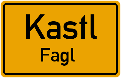 Ortsschild Kastl Fagl
