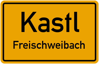 Ortsschild Kastl Freischweibach