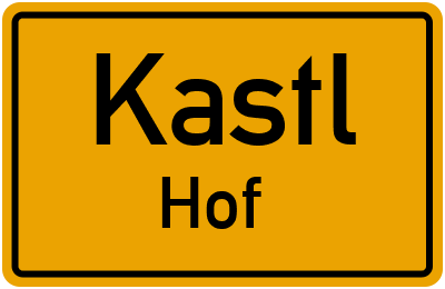 Ortsschild Kastl Hof