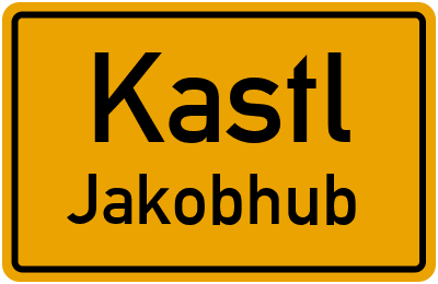 Ortsschild Kastl Jakobhub