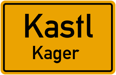 Ortsschild Kastl Kager