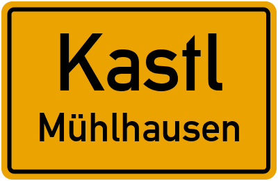 Ortsschild Kastl Mühlhausen