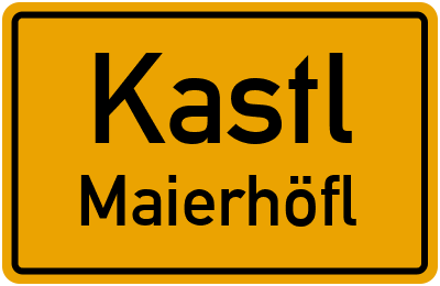 Straßenverzeichnis Kastl Maierhöfl