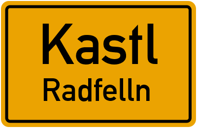 Ortsschild Kastl Radfelln