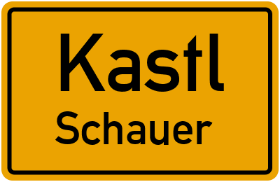 Ortsschild Kastl Schauer
