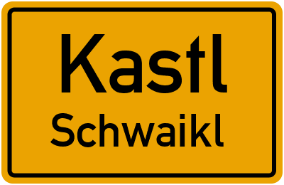 Straßenverzeichnis Kastl Schwaikl