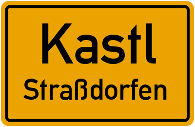 Ortsschild Kastl Straßdorfen