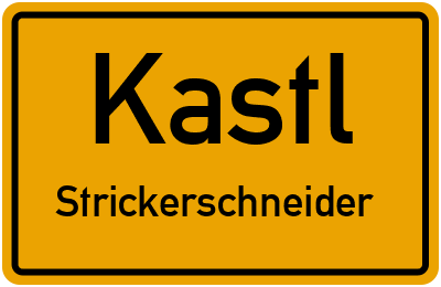Ortsschild Kastl Strickerschneider