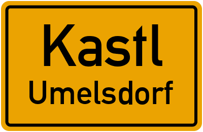 Ortsschild Kastl Umelsdorf