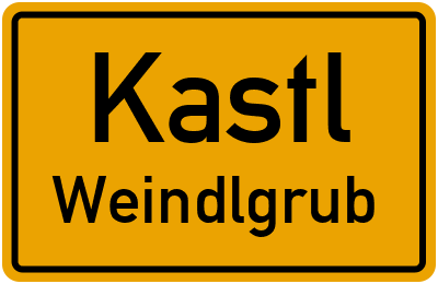 Ortsschild Kastl Weindlgrub
