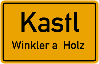 Ortsschild Kastl Winkler a. Holz