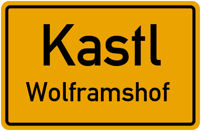 Ortsschild Kastl Wolframshof