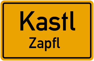 Ortsschild Kastl Zapfl