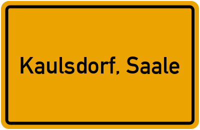 Ortsschild von Gemeinde Kaulsdorf, Saale in Thüringen