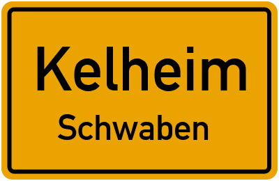 Ortsschild Kelheim Schwaben
